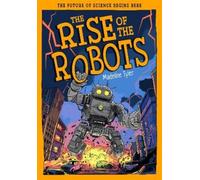Madeline Tyler The Rise of the Robots (Tascabile) Tomorrow's World