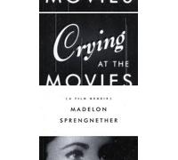 Madelon Sprengnether Crying at the Movies (Tascabile)