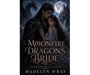 Madelyn Wray The Moonfire Dragon's Bride (Tascabile)