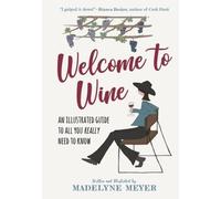 Madelyne Meyer Welcome to Wine (Copertina rigida)