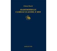 Mademoiselle Camille Claudel et moi