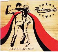 Mademoiselle - Do You Love Me