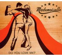 Mademoiselle - Do You Love Me