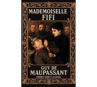 Mademoiselle Fifi: A Tale of Occupation, Rebellion, and Reckoning