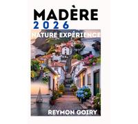Madère 2026: Nature Expérience