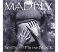 Madfly - White Hot in the Black