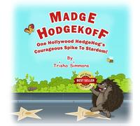 Madge Hodgekoff... One Hollywood HedgeHog's Courageous Spike To Stardom! Part 1