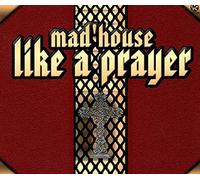 Mad'House - Like a Prayer