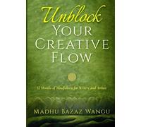 Madhu Bazaz Wangu Unblock Your Creative Flow (Tascabile)