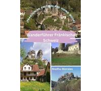 Madhu Morales Wanderführer Fränkische Schweiz (Franconian Switzerlan (Tascabile)