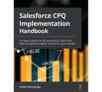 Madhu Ramanujan The Salesforce CPQ Implementation Handbook (Tascabile)