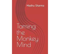 Madhu Sharma Taming the Monkey Mind (Tascabile)