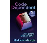Madhumita Murgia Code Dependent (Copertina rigida)