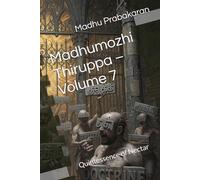 Madhumozhi Thiruppa - Volume 7: Quintessence of Nectar