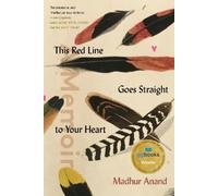 Madhur Anand This Red Line Goes Straight to Your Heart (Tascabile)
