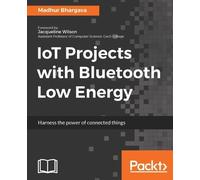 Madhur Bhargava IoT Projects with Bluetooth Low Energy (Tascabile)