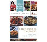 Madhur Jaffrey From Curries to Kebabs (Tascabile)