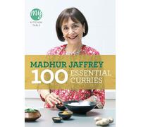 Madhur Jaffrey My Kitchen Table: 100 Essential Curries (Tascabile) My Kitchen