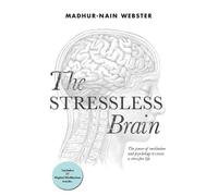 Madhur-Nain Webster The Stressless Brain (Tascabile)
