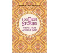 Madhur Zakir Hallegua 100 Desi Stories: Wisdom from Ancient India (Tascabile)