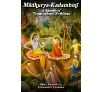 Mādhurya-Kadambinī: A Shower of Transcendental Sweetness