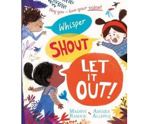 Madhvi Ramani Whisper, Shout: Let It Out (Tascabile)