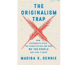 Madiba K. Dennie The Originalism Trap (Copertina rigida)