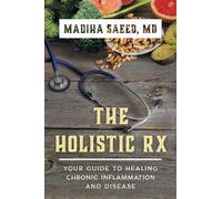 Madiha Saeed, MD The Holistic Rx (Tascabile)