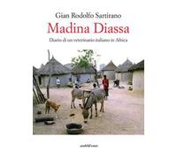 Madina Diassa. Diario di un veterinario italiano in Africa - [Araba Fenice]