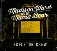 Madisen Ward And The Mama Bear - Skeleton Crew