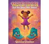 MADISON AND THE SHOES THAT TALKED