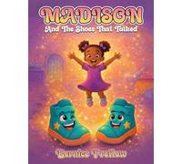 MADISON AND THE SHOES THAT TALKED
