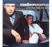 Madison Avenue - Who the Hell Are You