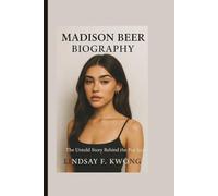 MADISON BEER BIOGRAPHY: The Untold Story Behind the Pop Icon