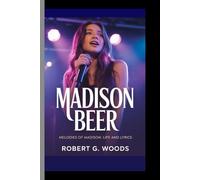 MADISON BEER: Melodies of Madison: Life and Lyrics