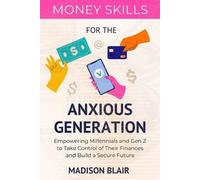 Madison Blair Money Skills for The Anxious Generation (Tascabile)