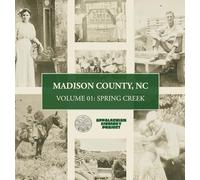 Madison County, NC: Volume One - Spring Creek