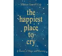 Madison Garrett Kulp The Happiest Place to Cry (Tascabile)
