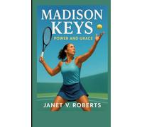 Madison Keys: Power and Grace