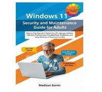 Madison Korrin Windows 11 Security and Maintenance Guide for Adults (Tascabile)