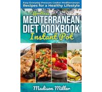 Madison Miller Effortless Mediterranean Diet Instant Pot Cookbook (Tascabile)