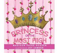 Madison Paige Gossen Princess of the Most High (Copertina rigida)