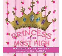 Madison Paige Gossen Princess of the Most High (Tascabile)
