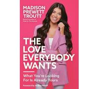 Madison Prewett Troutt The Love Everybody Wants (Copertina rigida)
