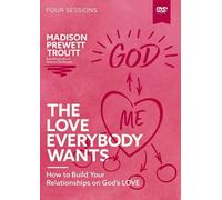 Madison Prewett Troutt The Love Everybody Wants Video Study (DVD)