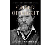 Madison Smartt Bell Child of Light (Copertina rigida)
