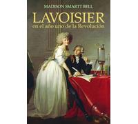 Madison Smartt Bell Lavoisier en el año uno de la Revolución (Tascabile)
