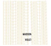 Madison Violet - Everything S Shifting Madison Violet Cd