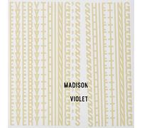 Madison Violet - Everything's Shifting