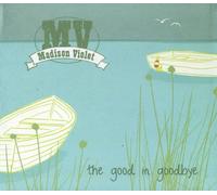 Madison Violet - Good in Goodbye